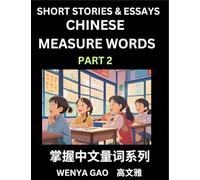 Chinese Measure Words (Part 2)- Learn Chinese Language and Culture by Reading Stories Made of Chinese Liangci Quantifiers, Simple & Easy Mandarin Chinese Lessons for Beginners