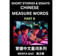 Chinese Measure Words (Part 8)- Learn Chinese Language and Culture by Reading Stories Made of Chinese Liangci Quantifiers, Simple & Easy Mandarin Chinese Lessons for Beginners