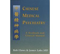 Chinese Medical Psychiatry: A Terxtbook and Clinical Manual