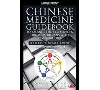 Chinese Medicine Guidebook Essential Oils to Balance the Metal Element & Organ Meridians