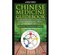 Chinese Medicine Guidebook Essential Oils to Balance the Wood Element & Organ Meridians