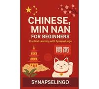 Chinese, Min Nan for Beginners: Practical Learning with SynapseLingo (Learn Chinese, Min Nan)