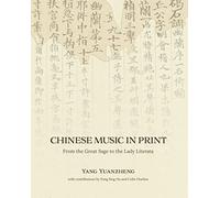 Chinese Music in Print: From the Great Sage to the Lady Literata
