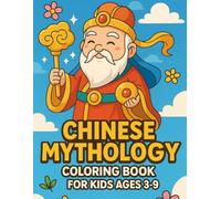 CHINESE MYTHOLOGY COLORING BOOK: FOR KIDS AGES 3-9 (MANGA GODS & LEGENDS SERIES)