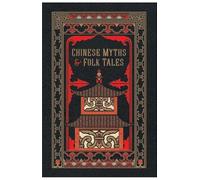 Chinese Myths and Folk Tales: Barnes & Noble Classics (Barnes & Noble Leatherbound Classic Collection)