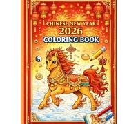 Chinese New Year 2026 Coloring Book: Year of the Horse • Festive Lanterns • Dragons & Lucky Symbols
