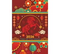 Chinese New Year 2026 Year of the Horse Journal: Festive Lunar Zodiac Themed Blank Lined Notebook; 6x9"