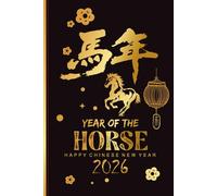 Chinese New Year 2026 Year Of The Horse Notebook: Lunar New Year Lined writing Journal For Men Women and Kids, 6"x9" / 120 Pages
