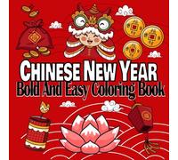 Chinese New Year Bold And Easy Coloring Book: Lunar New Year Coloring Pages,Tiger, Snake, Monkey And More Simple Designs,Year of The Snake