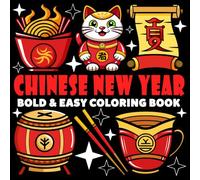 Chinese New Year Coloring Book | Bold and Easy Coloring Book: 70 Pages - 8.5" x 8.5" - For Holidays Lovers (Bold & Easy Coloring Book Series)
