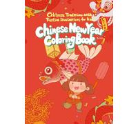 Chinese New Year Coloring Book: Celebrate Traditions With Festive Illustrations for Kids