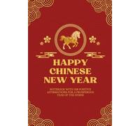 Chinese New Year Gift | Year of the Horse 2026 Notebook: CNY Journal Featuring 108 Positive Affirmations to Celebrate and Prosper