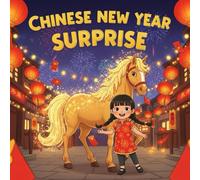 Chinese New Year Surprise book for kids : A Magical Cartoon Adventure Celebrating Friendship, Festive Lanterns, and Lunar NewYear Traditions