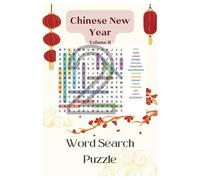 Chinese New Year Word Search Puzzle Volume II: Find the Symbols of Prosperity in Our Chinese New Year Puzzle!