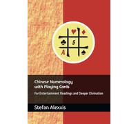Chinese Numerology with Playing Cards: For Entertainment Readings and Deeper Divination