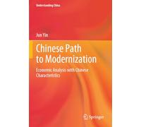 Chinese Path to Modernization: Economic Analysis with Chinese Characteristics (Understanding China)