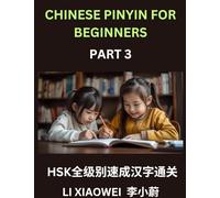 Chinese Pinyin for Beginners (Volume 3)- Fast-Track HSK Success, Reading Chinese Characters Made Easy with Pinyin, English Meanings, and Beginner Multiple-Choice Practice