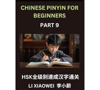 Chinese Pinyin for Beginners (Volume 9)- Chinese Character Crash Course for HSK, Pinyin, English, and Simple Multiple-Choice Questions to Boost ... Questions to Fast-Track Beginners
