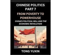 Chinese Politics (Part 7)- From Poverty to Powerhouse, China's Political Will and the Economic Revolution, How China's Decisions Drove Its Economic ... Rural Revitalization: Principles and Progress