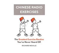 Chinese Radio Exercises For Health And Fitness: The Greatest Exercise Routine You've Never Heard Of!