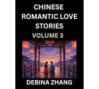 Chinese Romantic Love Stories (Volume 3)- Learn Chinese Culture of Fantasy, Love, Romance, and Sex, English Edition