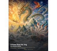 Chinese Shan Hai Jing Coloring Book: 24 Mythic Creatures and Fantastic Realms from the Classic of Mountains and Seas (Chinese Classics Coloring Books)