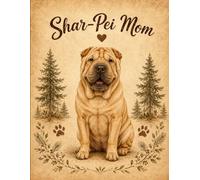 Chinese Shar-Pei Mom Notebook - Rustic Dog Journal for Women - Cute Gift for Shar-Pei Lovers - 120 Lined Pages - Dog Mom Stationery