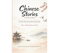 Chinese Short Stories for Beginners: 50 Simple Stories with Pinyin and English Translation: Easy Mandarin Reading Practice for Absolute Beginners | Fun Short Tales to Learn Chinese the Fun Way