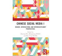 Chinese Social Media I: Insider, Intercultural and Interdisciplinary Perspectives