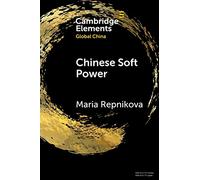 Chinese Soft Power (Elements in Global China)