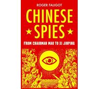 Chinese Spies: From Chairman Mao to Xi Jinping