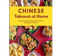 Chinese Takeout at Home: Easy Chinese Takeaway Recipes You Can Make at Home