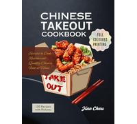 Chinese Takeout Cookbook: Secrets to Cook Restaurant-Quality Chinese Food at Home