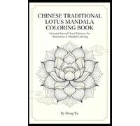 Chinese Traditional Lotus Mandala Coloring Book for Adults: Oriental Sacred Lotus Patterns, Single-Sided Pages, for Stress Relief & Mindful Art Therapy
