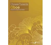 Chinese Tunes for Oboe: Suitable from Beginner Up to Grade 2; Piano Accompaniment Score (Faber Edition)