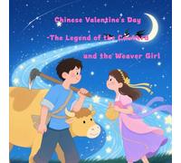 Chinese Valentine's Day ：The Legend of the Cowherd and the Weaver Girl