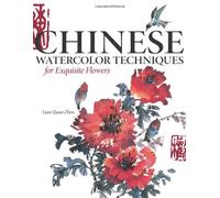 Chinese Watercolour Techniques for Exquisite Flowers