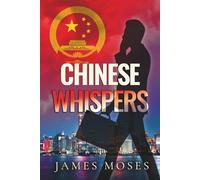Chinese Whispers: Operations of an MI5 Intelligence Officer (Greg Kennedy Espionage Thrillers)
