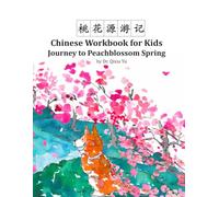 Chinese Workbook for Kids: Journey to Peachblossom Spring (Mandarin Practice Books for Kids)