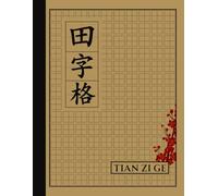 Chinese Writing Practice Book: Tian Zi Ge Character Notebook with Note Space: Writing Grids with Extra Note Area, Perfect for Mandarin Practice, Calligraphy, and Language Learning
