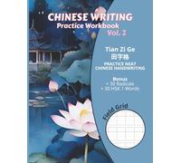 Chinese Writing Practice Book - Volume 2: Practice Mandarin Characters with Tian Zi Ge Grids, 8,5x11 Inches, 120 Pages.: A Clean and Focused Workbook ... Learners (Chinese Writing Practice Books)