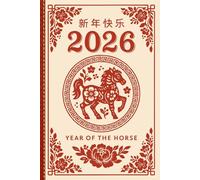 Chinese Year Of The Horse 2026 Notebook: Fire Horse Journal for Bold Dreams, Goal Setting and Personal Reflection | Horse Zodiac Gift for Lunar New Year