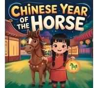 Chinese Year of the Horse: Clip-Clop! A Lunar New Year Picture Book for Kids , Read-Aloud Family Celebration and Lanterns