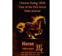 Chinese Zodiac 2026 Year of the Fire Horse Daily Journal: Your Ultimate Companion for Planning, Reflection, and Personal Growth
