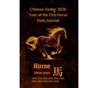 Chinese Zodiac 2026 Year of the Fire Horse Daily Journal: Your Ultimate Companion for Planning, Reflection, and Personal Growth