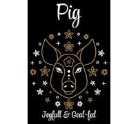 Chinese Zodiac Signs Series - Pig - Joyfull & Goal-fed: Grateful goals and joyful journaling, manifest abundance-with style.