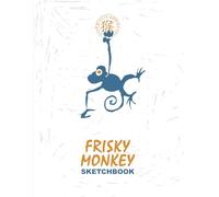 Chinese Zodiac Star Frisky Monkey sketchbook: For kids and adults, it’s a merry notebook for drawing, writing, painting, sketches, scribbles, notes, ... illustrated cover with a very frisky monkey