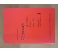Chinesisch sprechen lesen schreiben 1: Sprach- und Schriftübungsbuch