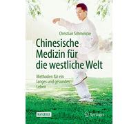 Medicina china para el mundo occidental – Métodos para una vida larga y saludable