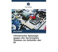 Chinesische Spionage gegen die Vereinigten Staaten im Zeitalter der KI